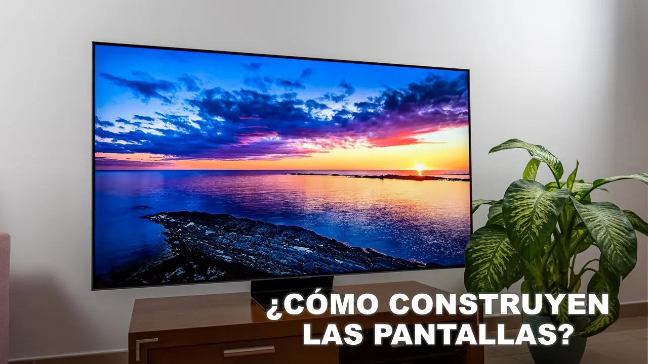 Cómo se fabrica un televisor LCD: un proceso complejo pero maravilloso - Cómo se construye un LCD como se fabrica un televisor lcd - Cómo se construye un LCD