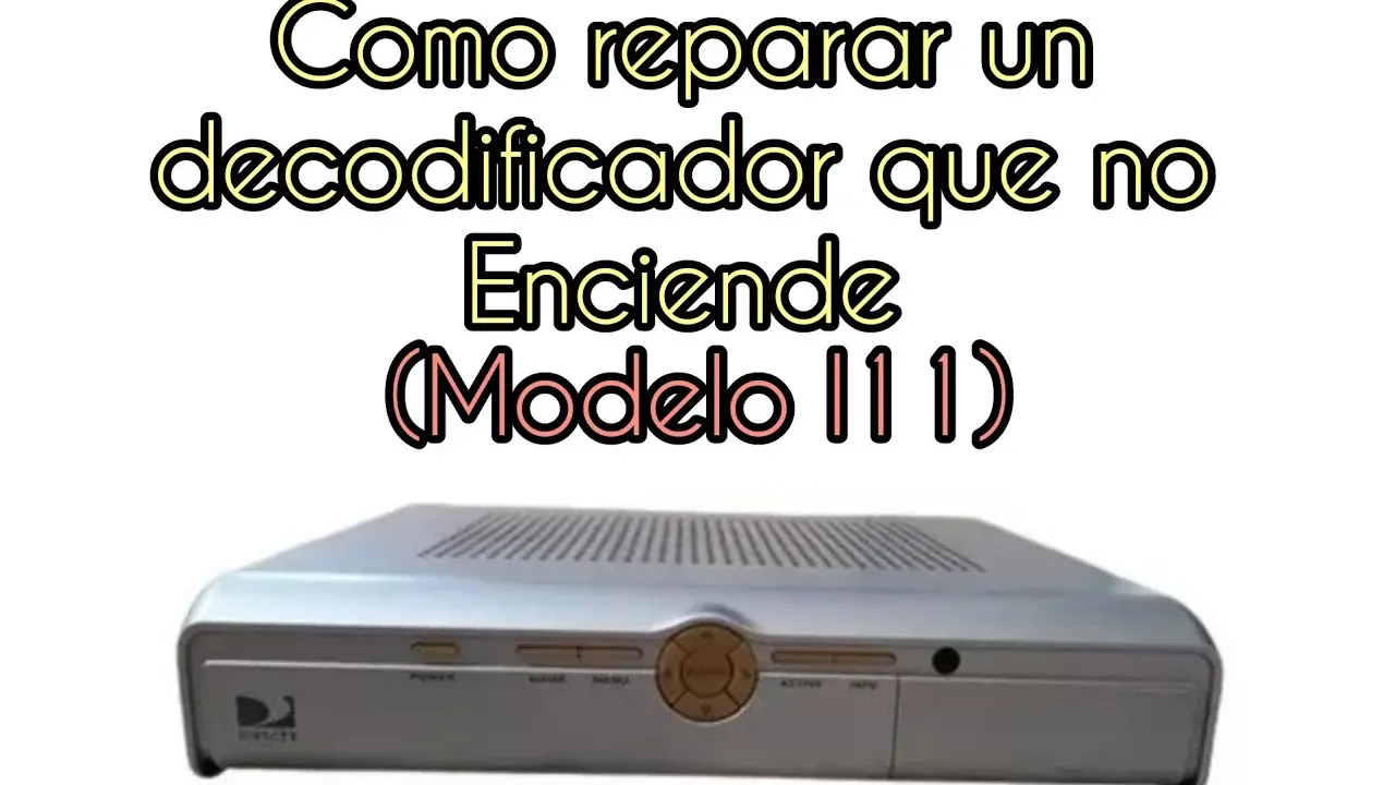 Cómo reparar un decodificador DIRECTV - Cómo solicitar un nuevo decodificador DIRECTV reparar deco de dirc tv - Cómo solicitar un nuevo decodificador DIRECTV